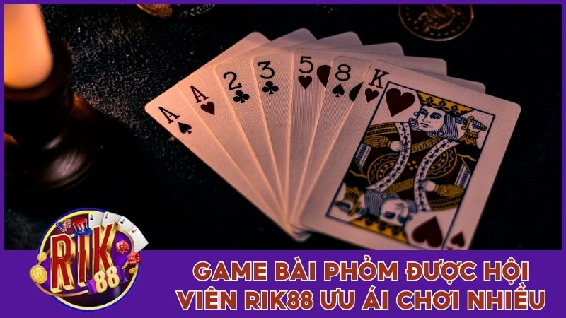 Game Bài Phỏm - Nằm Lòng Luật Chơi Để Đến Gần Với Chiến Thắng 1 Game bài phỏm được hội viên Rik88 ưu ái chơi nhiều