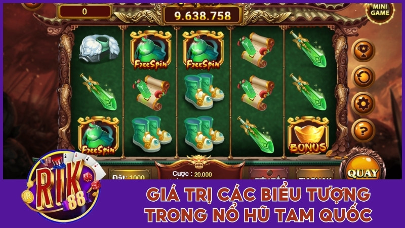 Nổ Hũ Tam Quốc Rik88 - Game Săn Tiền Thưởng Jackpot Khủng 3 Giá trị các biểu tượng trong game quay hũ đổi thưởng Tam Quốc