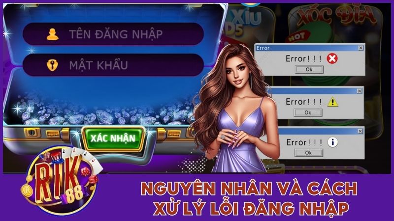 Đăng Nhập Rik88 - Hướng Dẫn Thao Tác Nhanh Cho Người Mới 3 Một số cách xử lý nguyên nhân không thể đăng nhập Rik88
