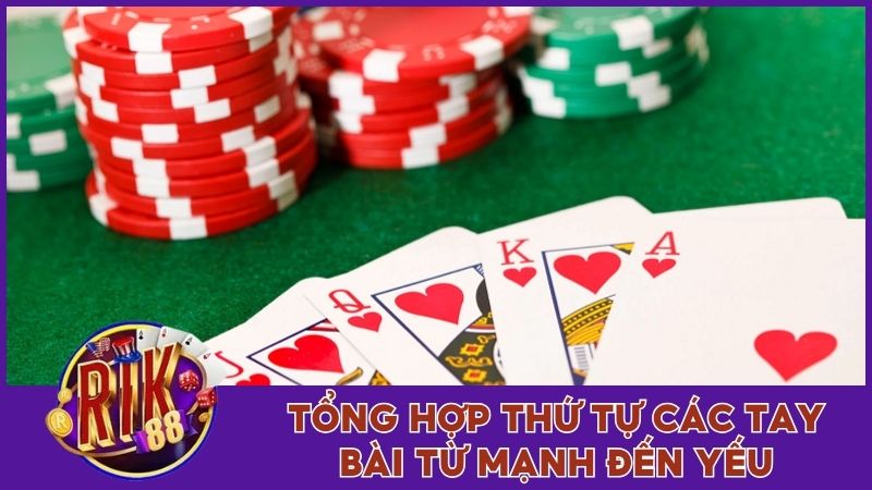 Hướng Dẫn Chơi Xì Tố Và Thứ Tự Các Tay Bài Chuẩn 100% 3 Tổng hợp thứ tự các tay bài từ mạnh đến yếu